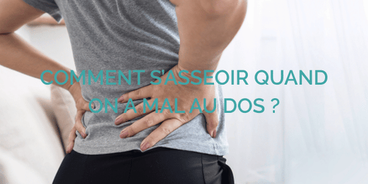 Comment s’asseoir quand on a mal au dos ?