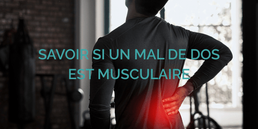 Comment savoir si un mal de dos est musculaire ?