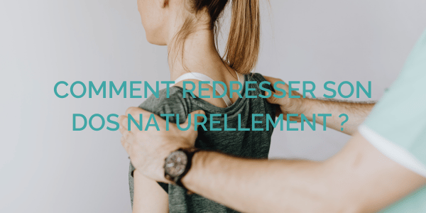 Comment redresser son dos naturellement et sans douleur ?